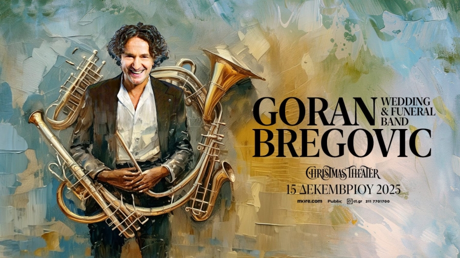 GORAN BREGOVIC - Wedding &amp; Funeral Band - 15 &Delta;&epsilon;&kappa;&epsilon;&mu;&beta;&rho;ί&omicron;&upsilon; 2025 - Christmas Theater